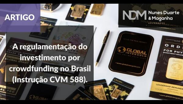 A regulamentação do investimento por crowdfunding no Brasil (Instrução CVM 588)
