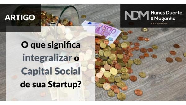 O que significa integralizar o Capital Social de sua Startup?