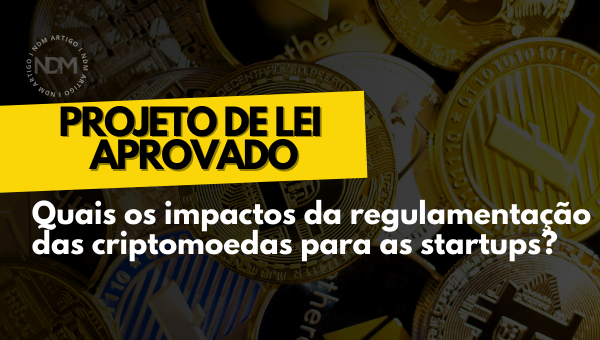 Quais Os Impactos Da Regulamentação Das Criptomoedas Para As Startups ...