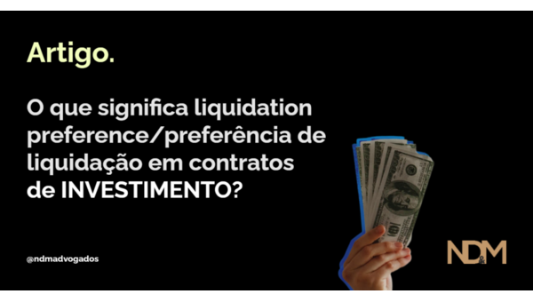 O que significa liquidation preference/preferência de liquidação em contratos de investimento?