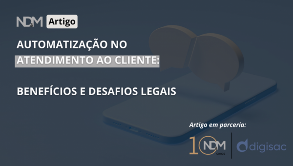 Automatização no Atendimento ao Cliente: Benefícios e Desafios Legais