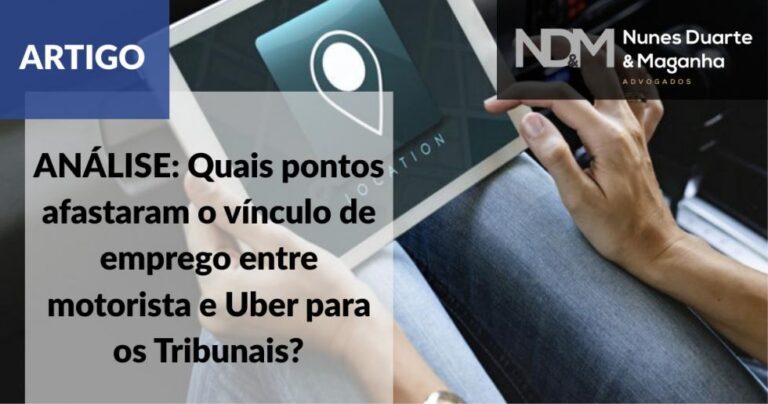 ANÁLISE: Quais pontos afastaram o vínculo de emprego entre motorista e Uber para os Tribunais?