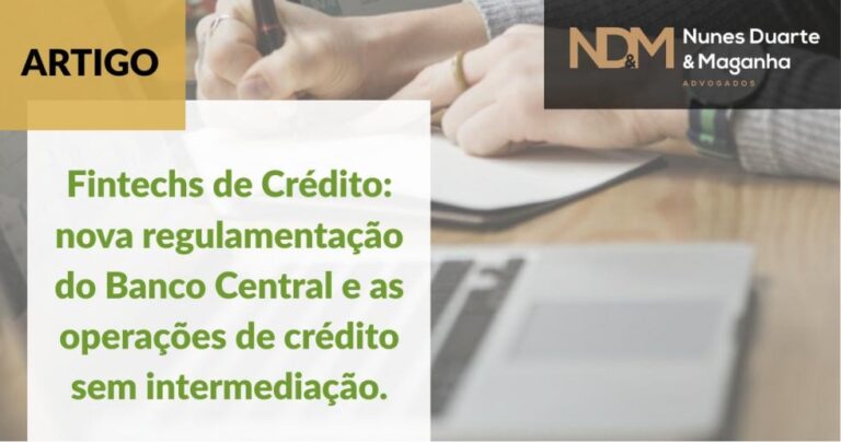 Fintechs de Crédito: nova regulamentação do Banco Central e as operações de crédito sem intermediação