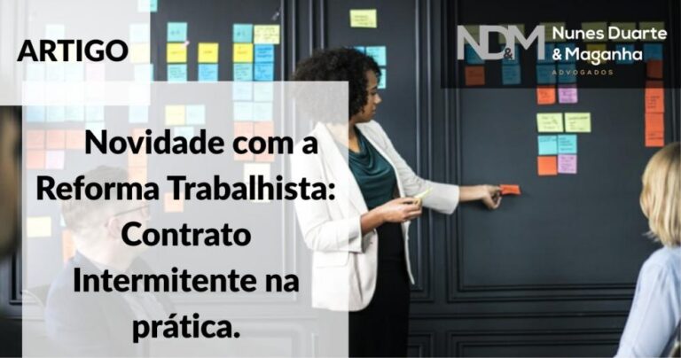 Novidade com a Reforma Trabalhista: Contrato Intermitente na prática.