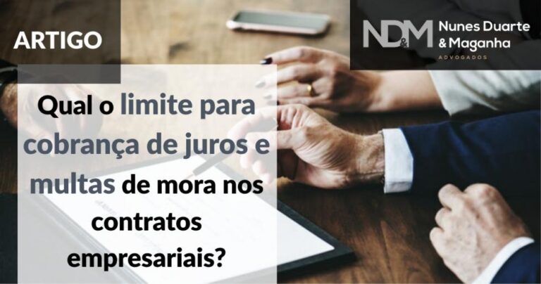 Qual o limite para cobrança de juros e multas de mora nos contratos empresariais?