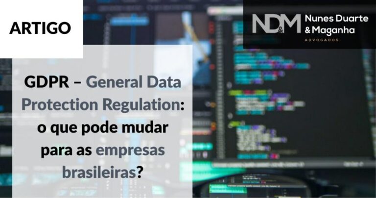 GDPR – General Data Protection Regulation: o que pode mudar para as empresas brasileiras?