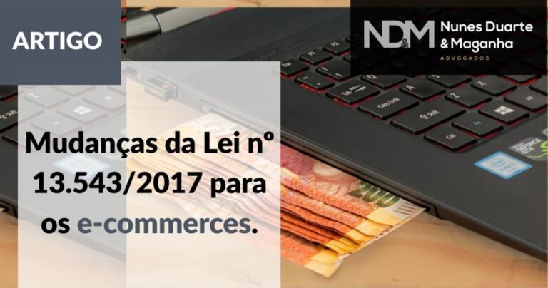 Mudanças da Lei nº 13.543/2017 para os Ecommerces