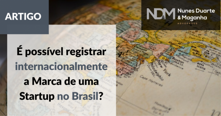 É possível registrar internacionalmente a Marca de uma Startup no Brasil?
