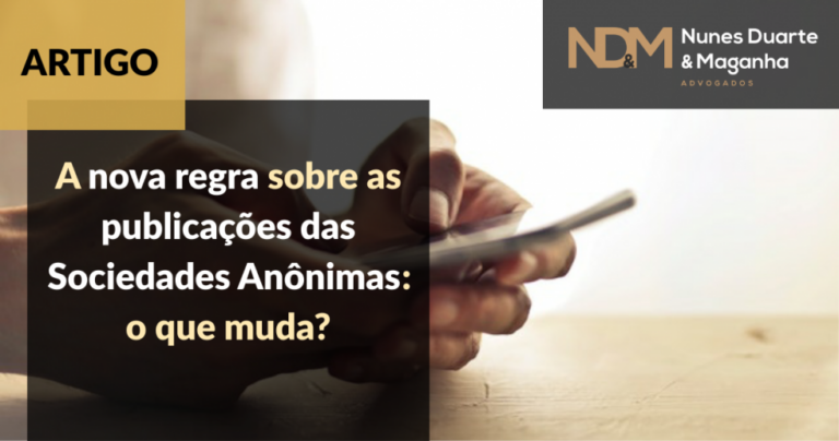 A nova regra sobre as publicações das Sociedades Anônimas: o que muda?