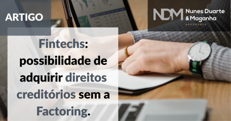 Fintechs: possibilidade de adquirir direitos creditórios sem a Factoring