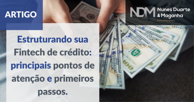 Estruturando sua Fintech de crédito: principais pontos de atenção e primeiros passos.