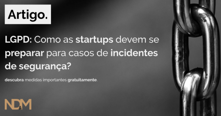 LGPD: Como as startups devem se preparar para casos de incidentes de segurança?