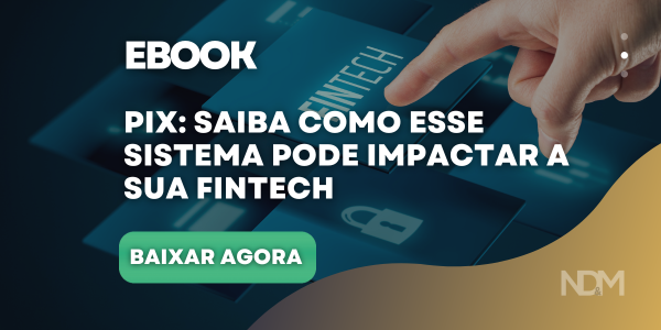 pix saiba como esse sistema pode impactar a sua FINTECH