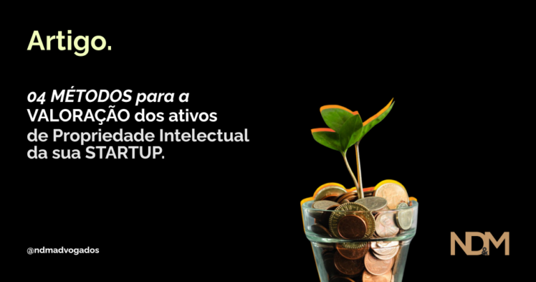 04 métodos para a valoração dos ativos de Propriedade Intelectual da sua Startup