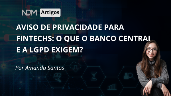 O que o Banco Central e a LGPD exigem no Aviso de Privacidade das Fintechs?