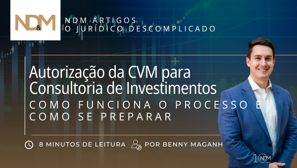 Autorização da CVM para Consultoria de Investimentos: como funciona o processo e como se preparar desde o início