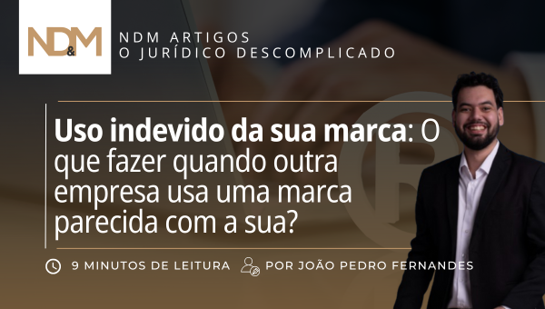 Uso indevido da sua marca : O que fazer quando outra empresa usa uma marca parecida com a sua?