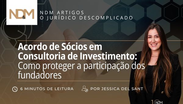 Acordo de Sócios em Consultoria de Investimento: Como proteger a participação dos fundadores