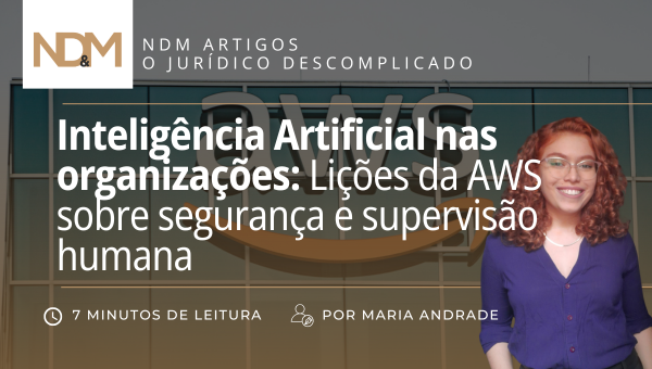 Inteligência Artificial nas organizações: Lições da AWS sobre segurança e supervisão humana