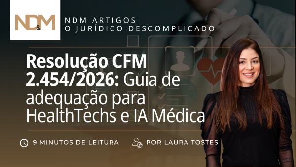 Como as Health Techs deverão se adequar à Resolução CFM 2.454/2026: O Novo Horizonte para a IA na Medicina