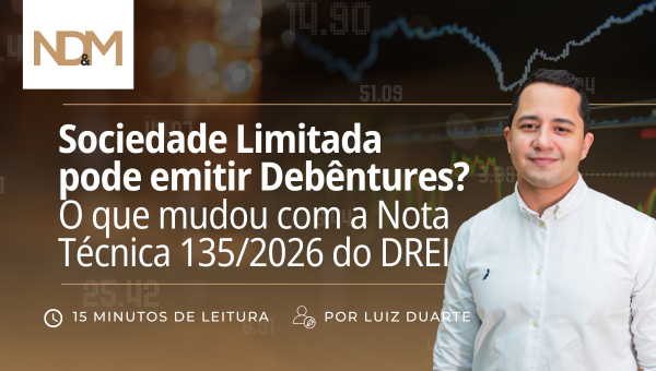 Sociedade Limitada pode emitir Debêntures? O que mudou com a Nota Técnica 135/2026 do DREI