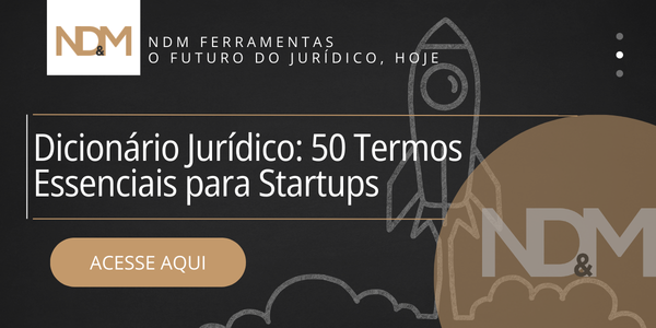 Dicionário Jurídico: 50 Termos Essenciais para Startups