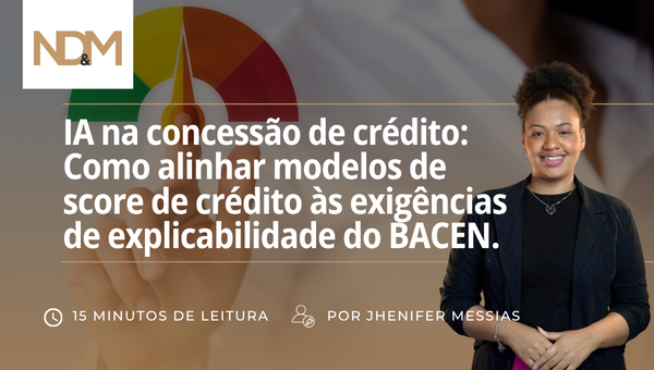 IA na concessão de crédito: Como alinhar modelos de score de crédito às exigências de explicabilidade do BACEN.