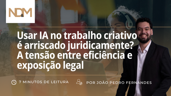 Usar IA no trabalho criativo é arriscado juridicamente? A tensão entre eficiência e exposição legal
