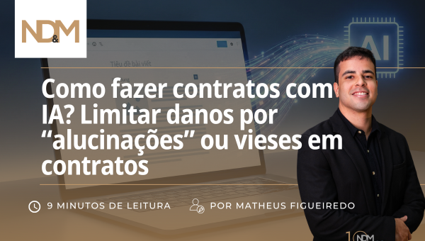 Como fazer contratos com IA? Limitar danos por “alucinações” ou vieses em contratos