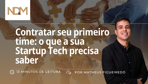 Contratar seu primeiro time: o que a sua Startup Tech precisa saber 