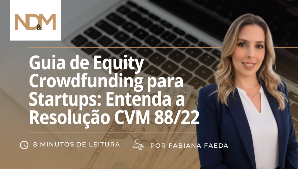Guia de Equity Crowdfunding para Startups: Entenda a Resolução CVM 88/22