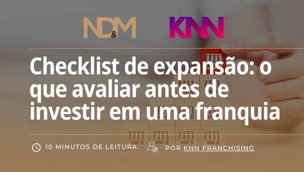 Checklist de expansão: o que avaliar antes de investir em uma franquia