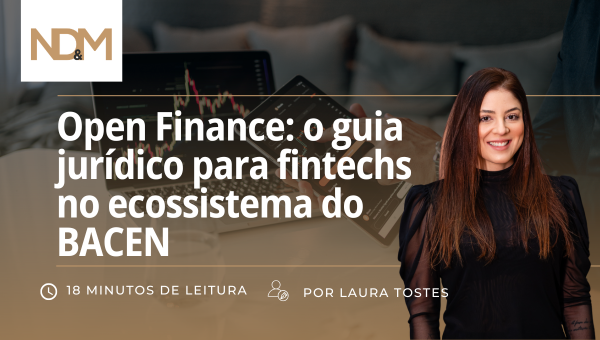 Open Finance: o guia jurídico para fintechs no ecossistema do BACEN