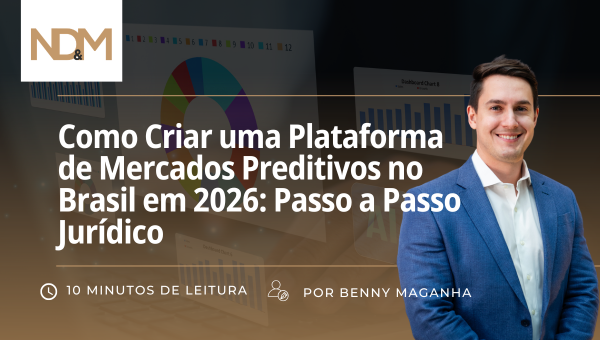 Como Criar uma Plataforma de Mercados Preditivos no Brasil em 2026: Passo a Passo Jurídico