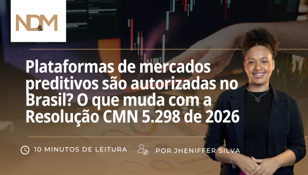 Plataformas de mercados preditivos são autorizadas no Brasil? O que muda com a Resolução CMN 5.298 de 2026