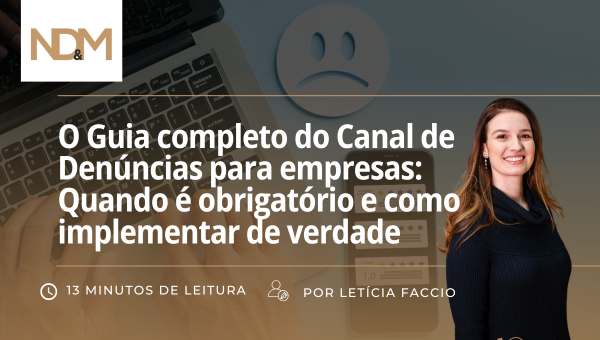 O Guia completo do Canal de Denúncias para empresas: Quando é obrigatório e como implementar de verdade