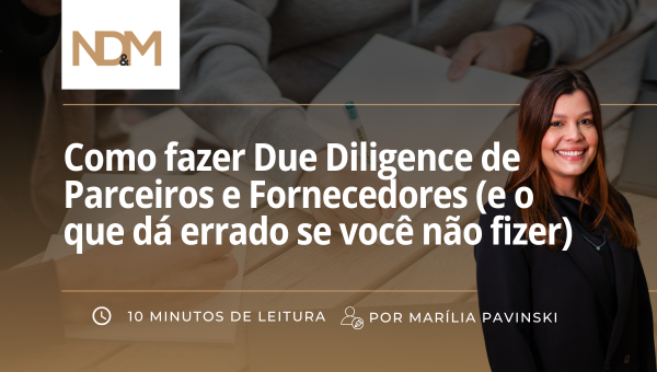 Como fazer Due Diligence de Parceiros e Fornecedores (e o que dá errado se você não fizer)