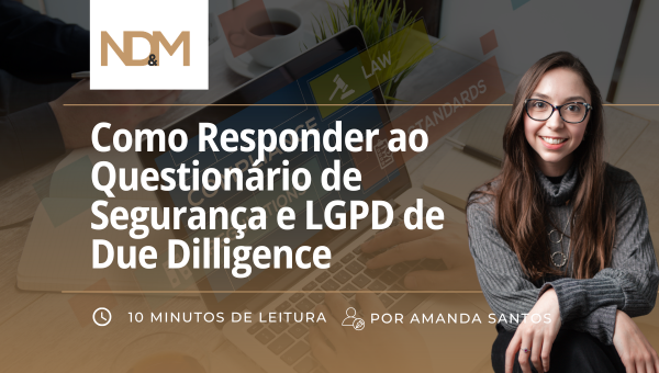 Como Responder ao Questionário de Segurança e LGPD de Due Dilligence 
