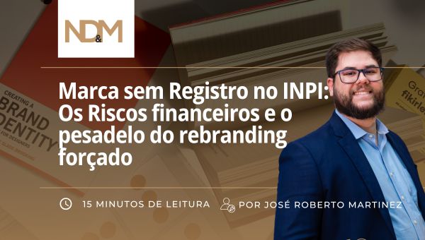 Marca sem Registro no INPI: Os Riscos Financeiros e o Pesadelo do Rebranding Forçado
