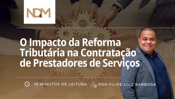 O Impacto da Reforma Tributária na Contratação de Prestadores de Serviços