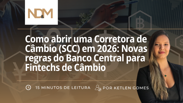 Como abrir uma Corretora de Câmbio (SCC) em 2026: Novas regras do Banco Central para Fintechs de Câmbio