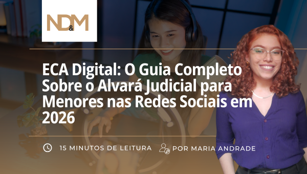 ECA Digital: O Guia Completo Sobre o Alvará Judicial para Menores nas Redes Sociais em 2026