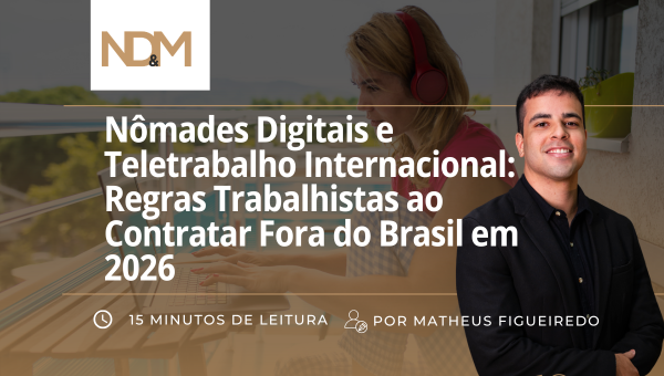 Nômades Digitais e Teletrabalho Internacional: Regras Trabalhistas ao Contratar Fora do Brasil em 2026