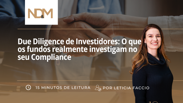 Due Diligence de Investidores: O que os fundos realmente investigam no seu Compliance 