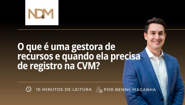 O que é uma gestora de recursos e quando ela precisa de registro na CVM?