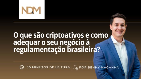 O que são criptoativos e como adequar o seu negócio à regulamentação brasileira?