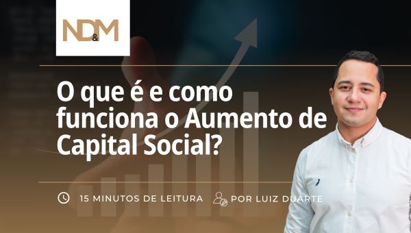 O que é e como funciona o Aumento de Capital Social?