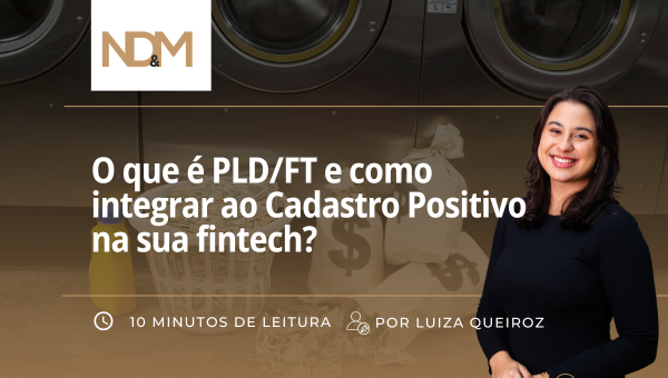 O que é PLD/FT e como integrar ao Cadastro Positivo na sua fintech?