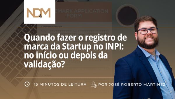Quando fazer o registro de marca da Startup no INPI: no início ou depois da validação?